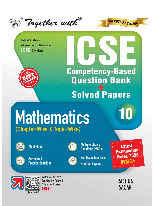 Together with ICSE Question Bank Class 10 Maths for 2027 board exams| With 10+ Years’ PYQs, CBQs, Latest Examination Paper 2026 | 9789373045665