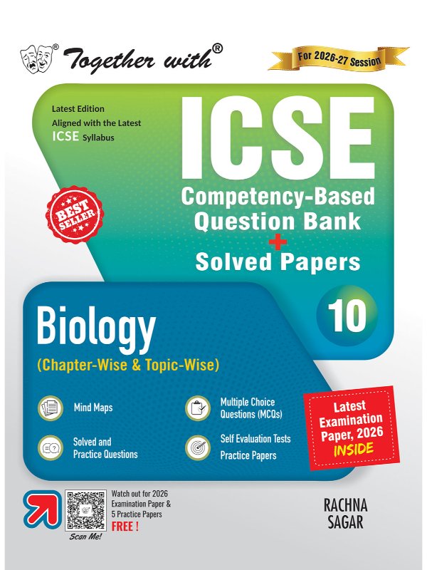 Together with ICSE Question Bank Class 10 Biology for 2027 board exams| With PYQs, Competency & skill-mapped questions, Latest Examination Paper 2026 | 9789373048918