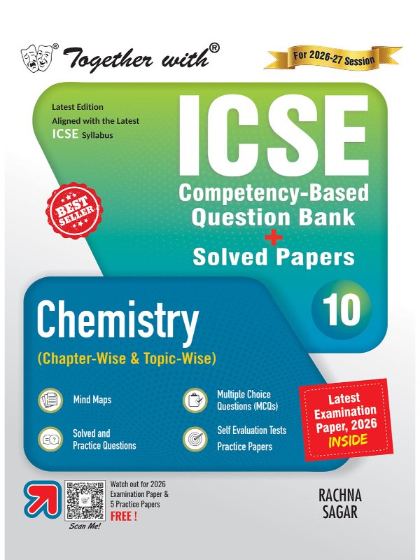 Together with ICSE Question Bank Class 10 Chemistry for 2027 board exams| With 10+ Years’ PYQs, Competency-focussed questions, Solved Examination Paper 2026 | 9789373042879